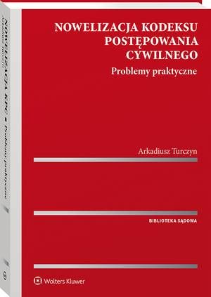 Nowelizacja kodeksu postępowania cywilnego. Problemy praktyczne — okładka e-booka