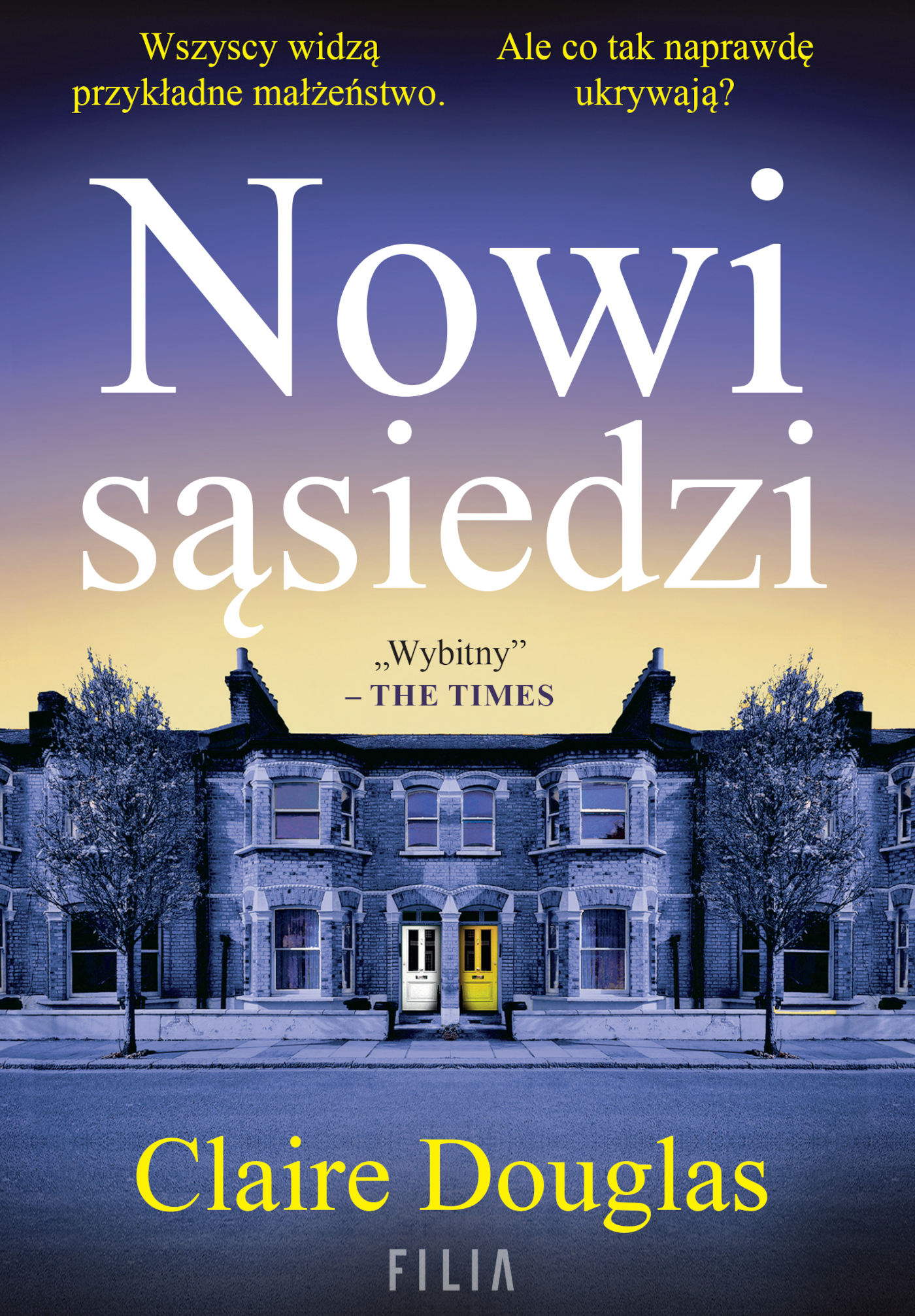 Tytuł: Nowi sąsiedzi
Autor: Claire Douglas
Wydawnictwo: FILIA
Formaty: EPUB, MOBI