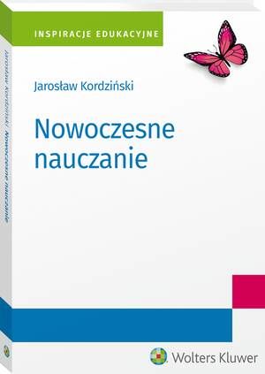 Tytuł: Nowoczesne nauczanie
Autor: Jarosław Kordziński
Wydawnictwo: Wolters Kluwer
Formaty: PDF