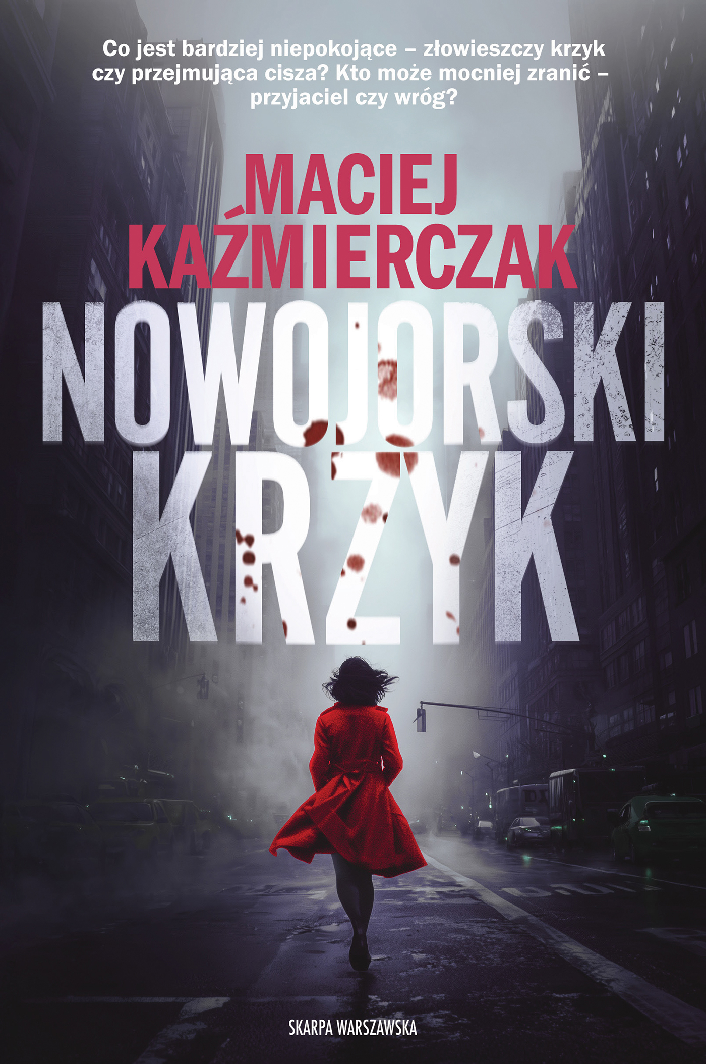 Tytuł: Nowojorski krzyk
Autor: Maciej Kaźmierczak
Wydawnictwo: Skarpa Warszawska
Formaty: EPUB, MOBI