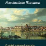 Tytuł: Nowołacińska Warszawa
Autor: Józef Epifani Minasowicz
Wydawnictwo: Marek Derewiecki
Formaty: EPUB, PDF