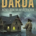 Tytuł: Nowy dom na wyrębach II
Autor: Stefan Darda
Wydawnictwo: Videograf
Formaty: MOBI, EPUB