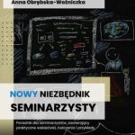 Tytuł: Nowy niezbędnik seminarzysty
Autor: Anna Obrębska-Woźniczka
Wydawnictwo: PRIMUM VERBUM
Formaty: PDF