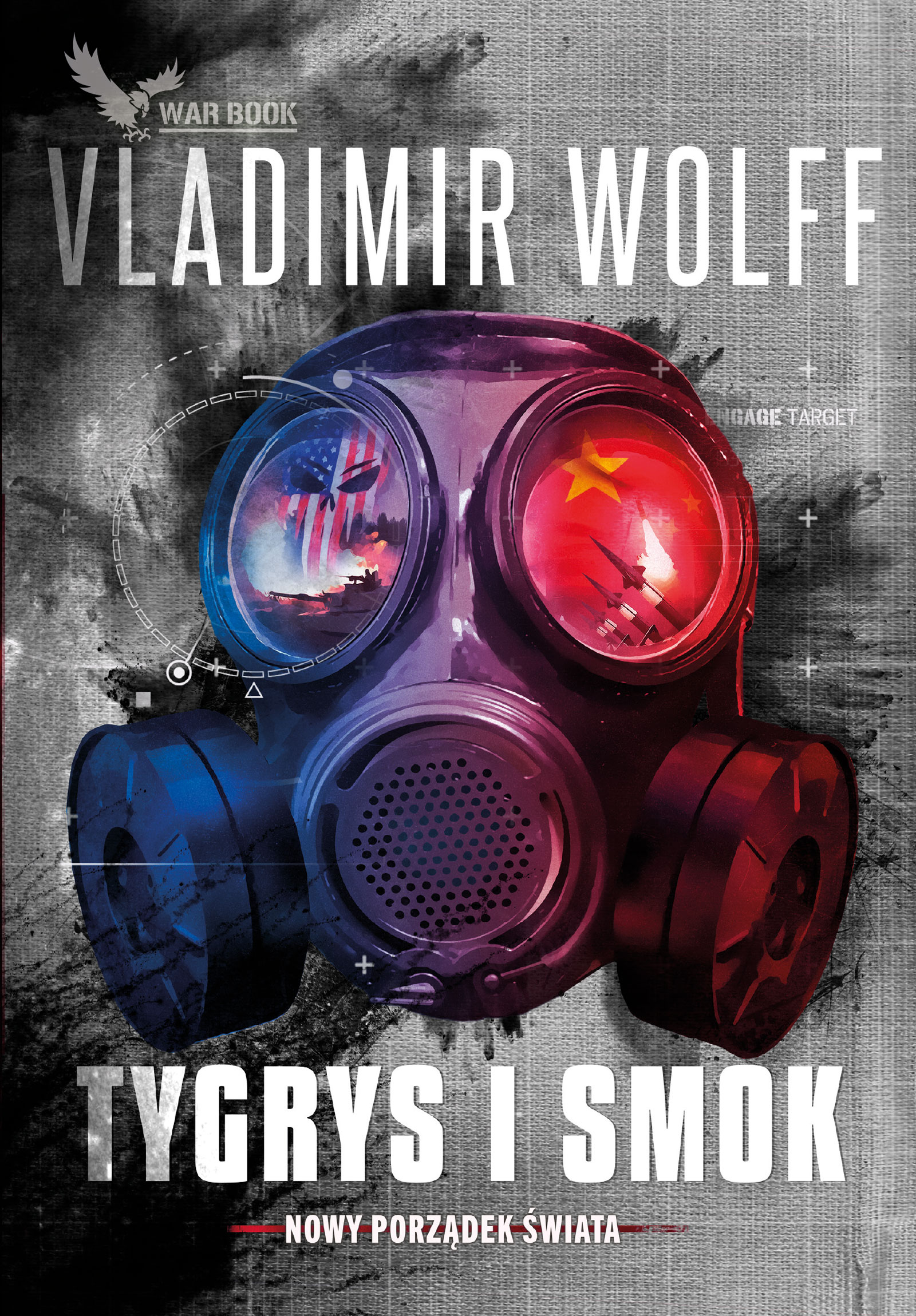 Tytuł: Nowy Porządek Świata (#2). Tygrys i Smok
Autor: Vladimir Wolff
Wydawnictwo: WARBOOK
Formaty: EPUB