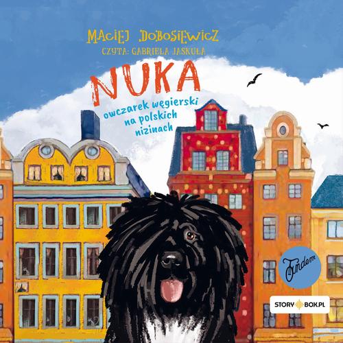 Tytuł: Nuka. Owczarek węgierski na polskich nizinach
Autor: Maciej Dobosiewicz
Wydawnictwo: Storybox
Formaty: MP3