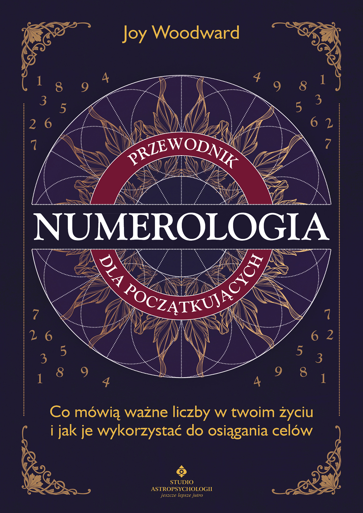 Tytuł: Numerologia – przewodnik dla początkujących. Co mówią ważne liczby w twoim życiu i jak je wykorzystać do osiągania celów
Autor: Joy Woodward
Wydawnictwo: Studio Astropsychologii
Formaty: EPUB, PDF, MOBI