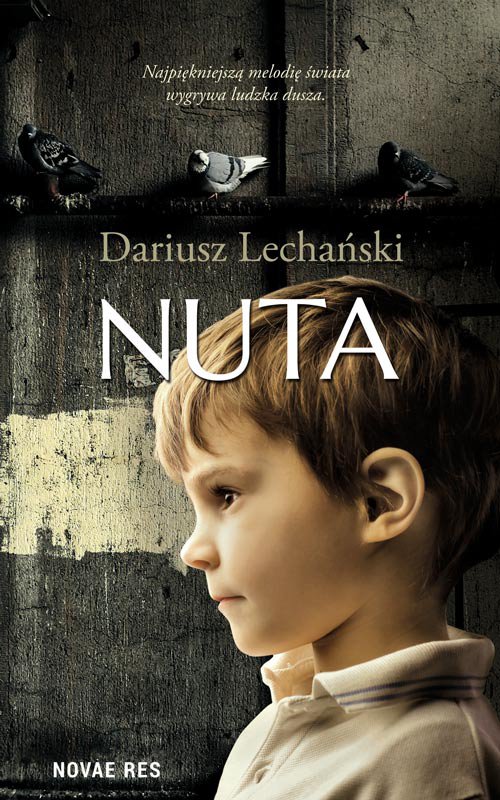 Tytuł: Nuta
Autor: Dariusz Lechański
Wydawnictwo: Novae Res
Formaty: EPUB