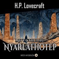 Tytuł: Nyarlathotep
Autor: H.P. Lovecraft
Wydawnictwo: Wrota Wyobraźni
Formaty: MP3