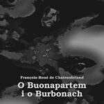 Tytuł: O Buonapartem i o Burbonach
Autor: François-René De Chateaubriand
Wydawnictwo: Armoryka
Formaty: EPUB, MOBI
