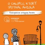 Tytuł: O CHŁOPCU, KTÓRY SPOTKAŁ ANIOŁA - Ewangeliczne przygody Daniela
Autor: Karolina Garlej-Zgorzelska
Wydawnictwo: Psalm18.pl
Formaty: MP3