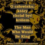 Tytuł: O człowieku, który chciał być królem. The Man Who Would Be King
Autor: Rudyard Kipling
Wydawnictwo: Armoryka
Formaty: MOBI, EPUB