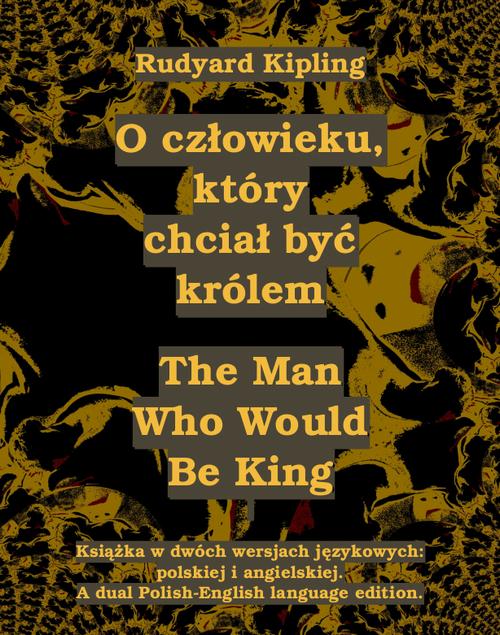 Tytuł: O człowieku, który chciał być królem. The Man Who Would Be King
Autor: Rudyard Kipling
Wydawnictwo: Armoryka
Formaty: MOBI, EPUB