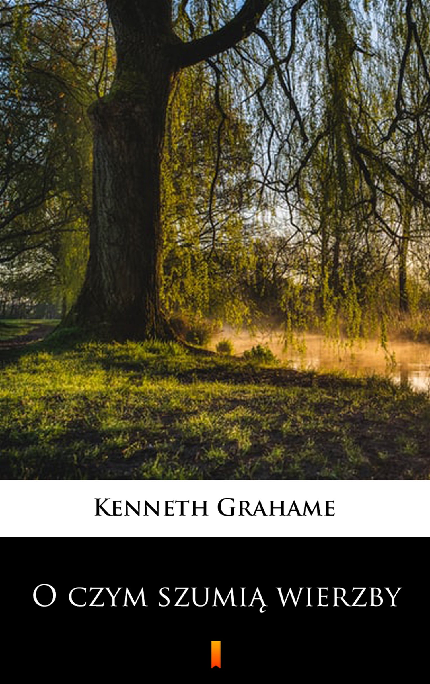 Tytuł: O czym szumią wierzby
Autor: Kenneth Grahame
Wydawnictwo: KtoCzyta.pl
Formaty: EPUB, MOBI