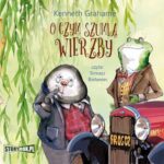 Tytuł: O czym szumią wierzby
Autor: Kenneth Grahame
Wydawnictwo: Storybox
Formaty: MP3