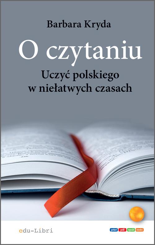 Tytuł: O czytaniu
Autor: Kryda Barbara
Wydawnictwo: Edu-Libri
Formaty: PDF, EPUB, MOBI