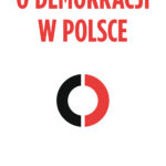 Tytuł: O demokracji w Polsce
Autor: Robert Krasowski
Wydawnictwo: Czerwone i Czarne
Formaty: EPUB, MOBI