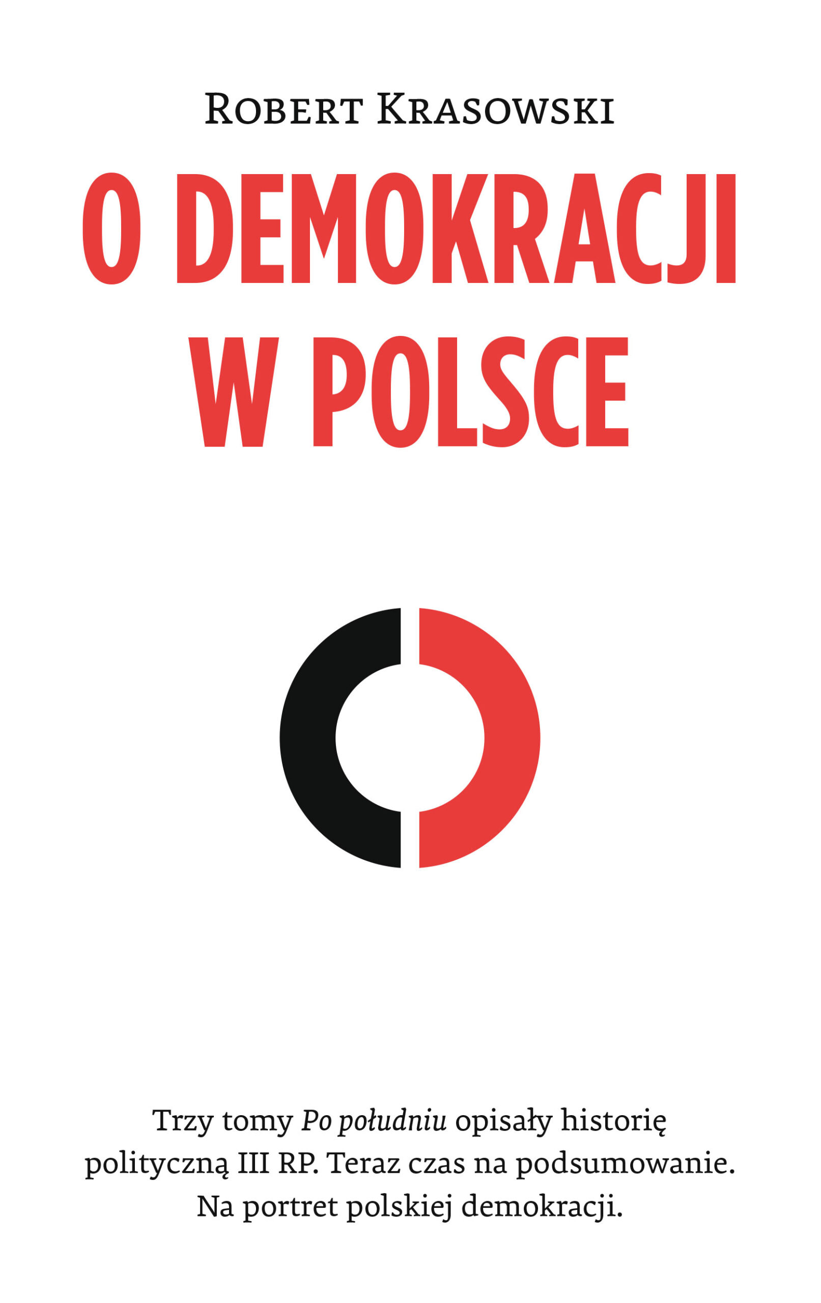 Tytuł: O demokracji w Polsce
Autor: Robert Krasowski
Wydawnictwo: Czerwone i Czarne
Formaty: EPUB, MOBI