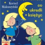 Tytuł: O dwóch takich, co ukradli księżyc
Autor: Kornel Makuszyński
Wydawnictwo: SMPB
Formaty: MP3