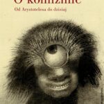 Tytuł: O komizmie. Od Arystotelesa do dzisiaj
Autor: Bohdan Dziemidok
Wydawnictwo: Słowo/Obraz Terytoria
Formaty: MOBI, EPUB