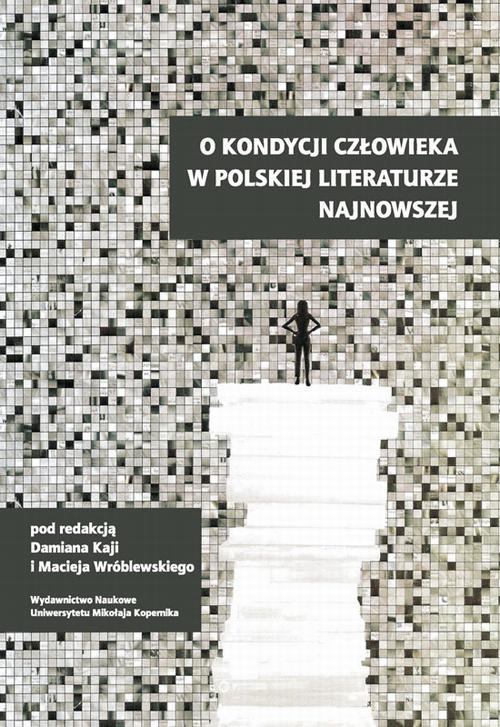 Tytuł: O kondycji człowieka w polskiej literaturze najnowszej
Autor: 
Wydawnictwo: Wydawnictwo Naukowe UMK
Formaty: PDF