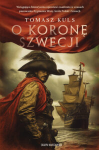 Tytuł: O koronę Szwecji
Autor: Tomasz Kuls
Wydawnictwo: Skarpa Warszawska
Formaty: EPUB, MOBI