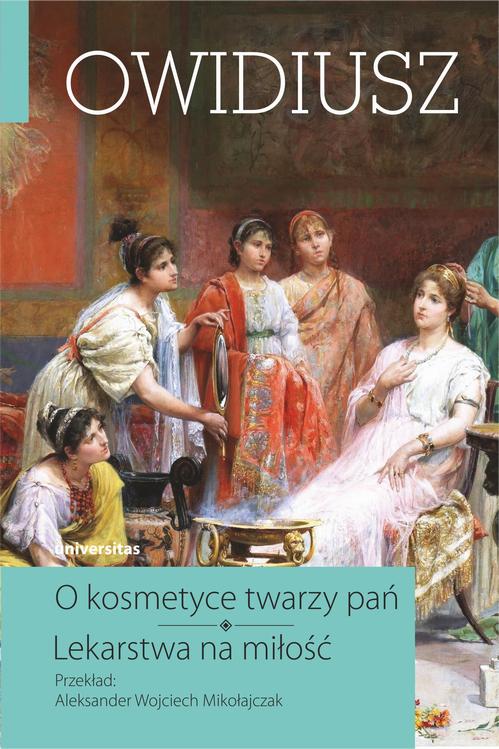 O kosmetyce twarzy pań. Lekarstwa na miłość — okładka e-booka