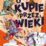 Tytuł: O kupie przez wieki. Smrodki historii
Autor: Suzie Edge
Wydawnictwo: Świetlik
Formaty: EPUB, MOBI