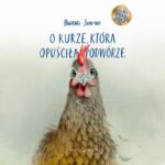 Tytuł: O kurze, która opuściła podwórze
Autor: Sun-mi Hwang
Wydawnictwo: Estymator
Formaty: MP3
