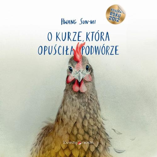 Tytuł: O kurze, która opuściła podwórze
Autor: Sun-mi Hwang
Wydawnictwo: Estymator
Formaty: MP3