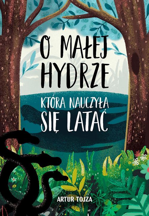 Tytuł: O Małej Hydrze, która nauczyłą się latać
Autor: Artur Tojza
Wydawnictwo: Wydawnictwo e-bookowo
Formaty: EPUB, MOBI