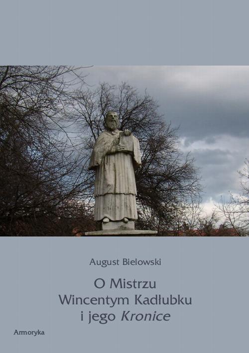 O Mistrzu Wincentym Kadłubku i jego Kronice — okładka e-booka