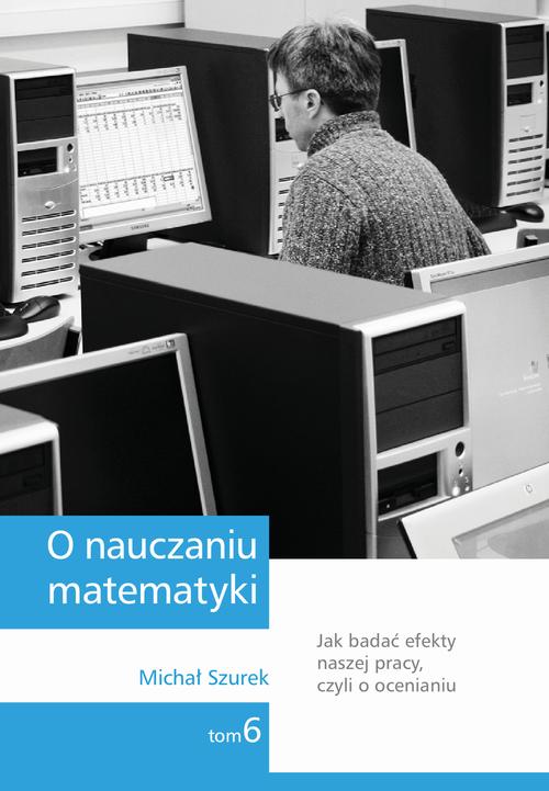 O nauczaniu matematyki. Wykłady dla nauczycieli i studentów. Tom 6 — okładka