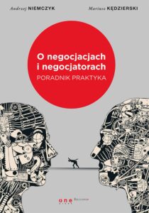 Tytuł: O negocjacjach i negocjatorach. Poradnik praktyka
Autor: Andrzej Niemczyk, Mariusz Kędzierski
Wydawnictwo: Onepress
Formaty: EPUB, PDF, MOBI