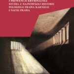 Tytuł: O przestępstwach, karach i prewencji kryminalnej. Studia z najnowszej historii polskiego prawa karnego i nauki prawa
Autor: Danuta Janicka
Wydawnictwo: Wydawnictwo Naukowe UMK
Formaty: PDF