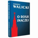 Tytuł: O Rosji inaczej
Autor: Andrzej Walicki
Wydawnictwo: Fundacja Oratio Recta
Formaty: MOBI, EPUB