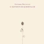Tytuł: O słynnych kobietach
Autor: Giovanni Boccaccio
Wydawnictwo: Wydawnictwa Uniwersytetu Warszawskiego
Formaty: PDF