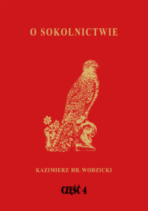 Tytuł: O Sokolnictwie i ptakach myśliwskich
Autor: Kazimierz Wodzicki
Wydawnictwo: Graf_Ika
Formaty: PDF