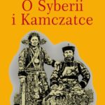 Tytuł: O SYBERII I KAMCZATCE
Autor: Dr Benedykt Dybowski
Wydawnictwo: Książka i Wiedza
Formaty: PDF