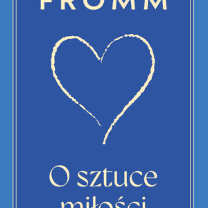 Tytuł: O sztuce miłości
Autor: Erich Fromm
Wydawnictwo: REBIS
Formaty: EPUB, MOBI