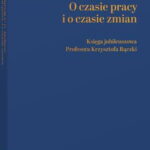 O tempora! O mores! O czasie pracy i o czasie zmian. Księga jubileuszowa prof. Krzysztofa Rączki — okładka e-booka