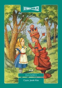 Tytuł: O tym, co Alicja odkryła po drugiej stronie lustra
Autor: Lewis Carroll
Wydawnictwo: Storybox
Formaty: MP3