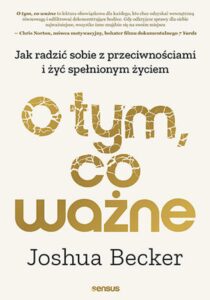 O tym, co ważne. Jak radzić sobie z przeciwnościami i żyć spełnionym życiem — okładka e-booka