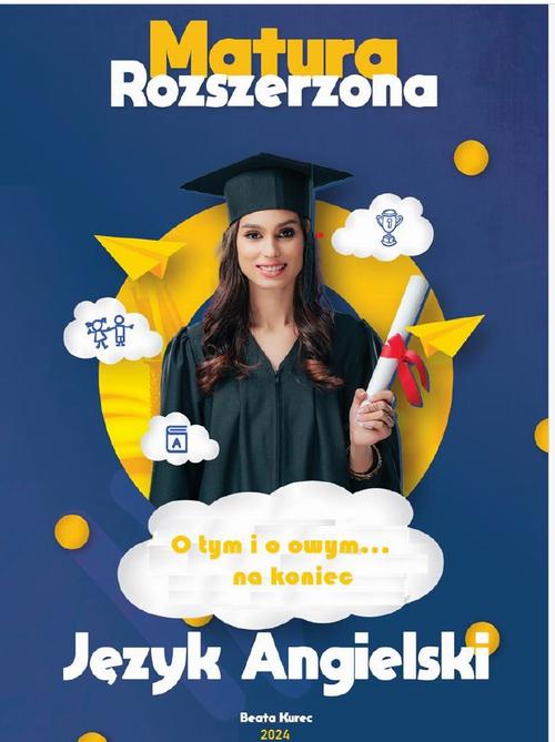 Tytuł: O tym i o owym...na koniec. Matura rozszerzona z języka angielskiego
Autor: Beata Kurec
Wydawnictwo: Beata Kurec
Formaty: PDF
