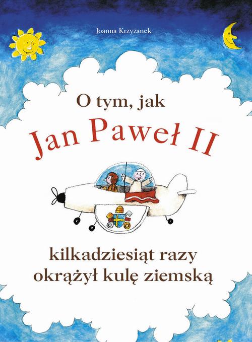 O tym, jak Jan Paweł II kilkadziesiąt razy okrążył kulę ziemską — okładka e-booka