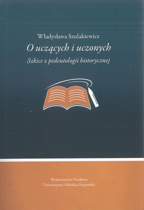O uczących i uczonych. Szkice z pedeutologii historycznej — okładka e-booka