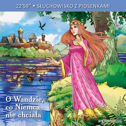 Tytuł: O Wandzie, która Niemca nie chciała
Autor: Aleksandra Michałowska, Lewandowski Łukasz, Teatr Polskiego Radia w Warszawie
Wydawnictwo: Siedmioróg
Formaty: MP3