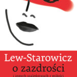 Tytuł: O zazdrości i innych szaleństwach z miłości
Autor: Zbigniew Lew-Starowicz
Wydawnictwo: Czerwone i Czarne
Formaty: EPUB, MOBI
