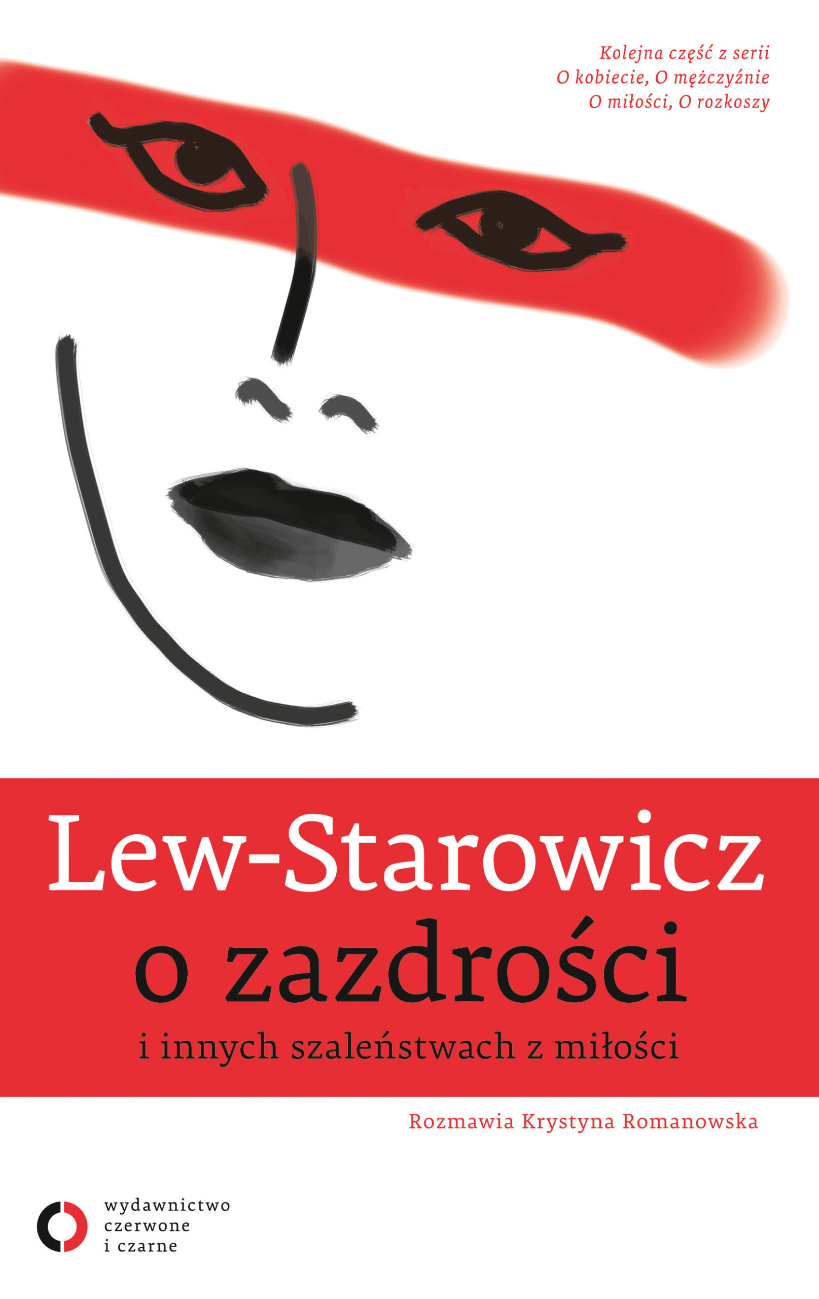 Tytuł: O zazdrości i innych szaleństwach z miłości
Autor: Zbigniew Lew-Starowicz
Wydawnictwo: Czerwone i Czarne
Formaty: EPUB, MOBI