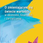 O Zmieniającym się świecie wartości w ekonomii, finansach i zarządzaniu — okładka e-booka