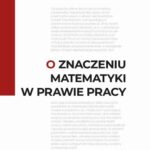 O znaczeniu matematyki w prawie pracy — okładka e-booka